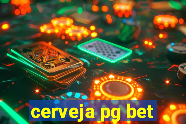 cerveja pg bet